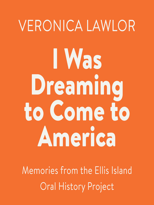 Title details for I Was Dreaming to Come to America by Veronica Lawlor - Wait list